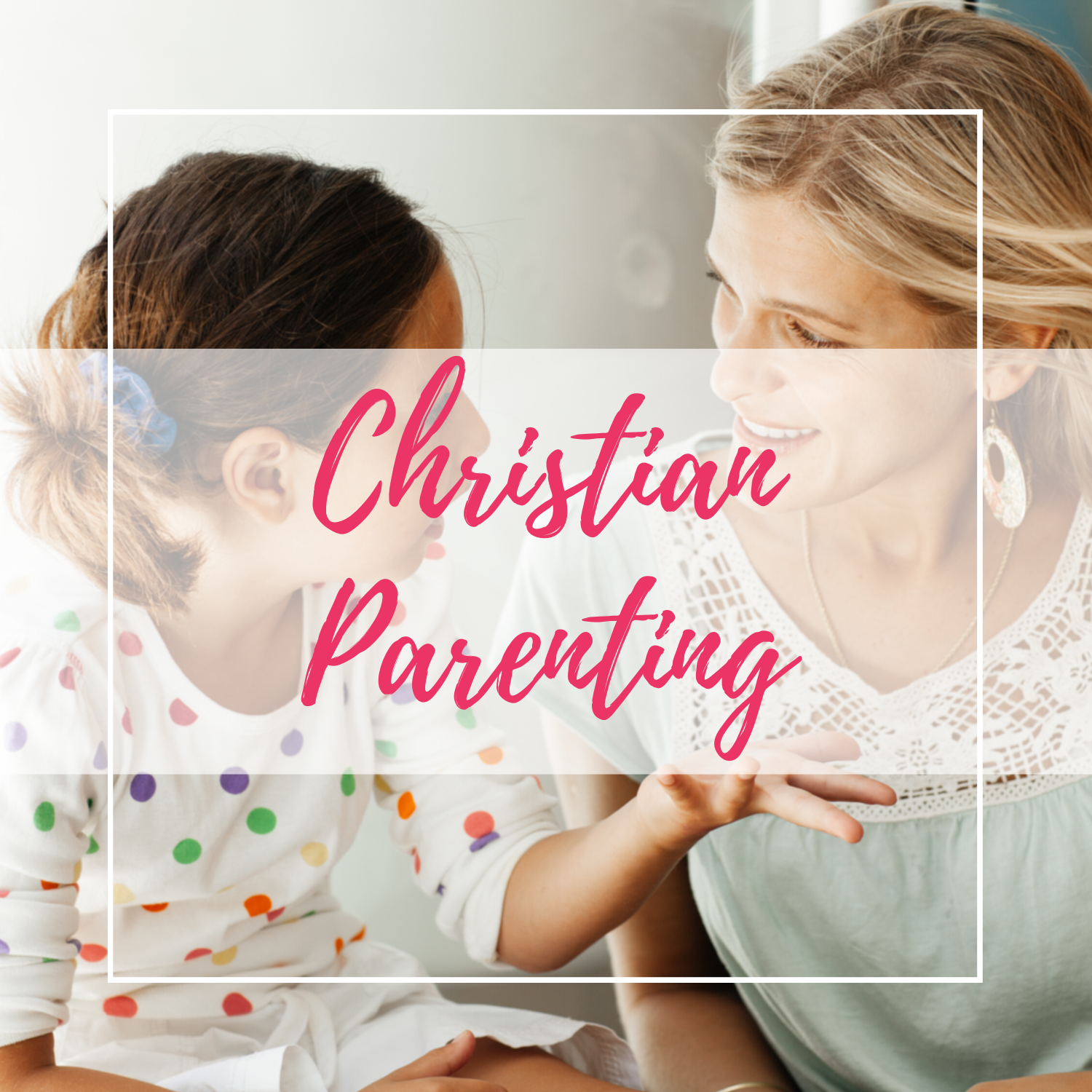 Christian Parenting help from a mom who&